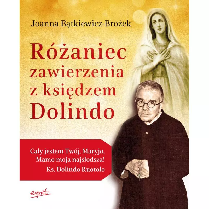 RÓŻANIEC ZAWIERZENIA Z KSIĘDZEM DOLINDO Joanna Bątkiewicz-Brożek - Esprit