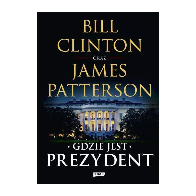 GDZIE JEST PREZYDENT James Patterson, Bill Clinton - Znak