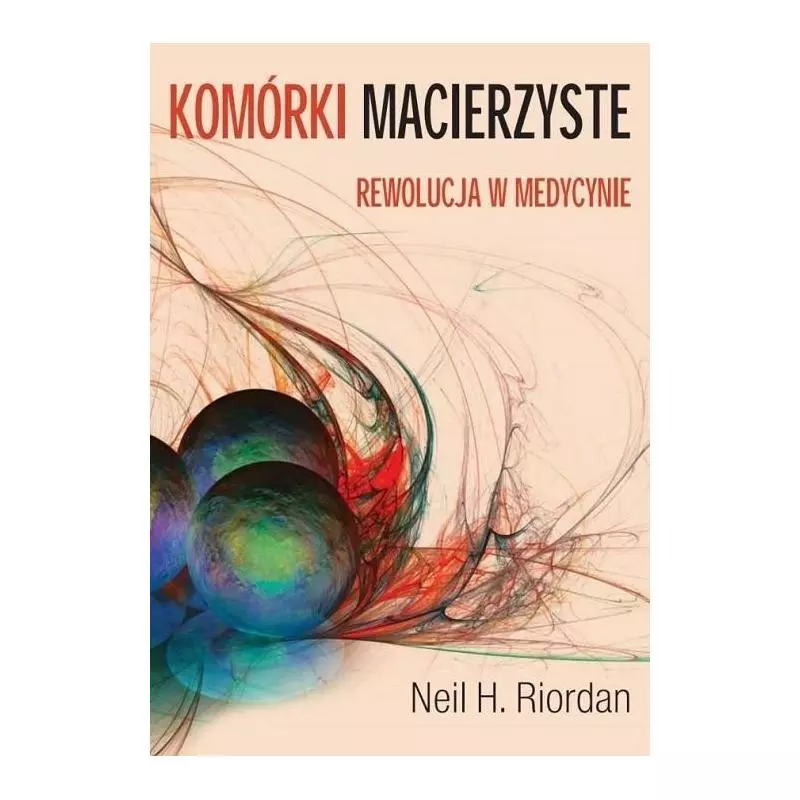 KOMÓRKI MACIERZYSTE Neil H. Riordan - DK MEDIA