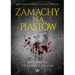 ZAMACHY NA PIASTÓW Agnieszka Teterycz-Puzio - Poznańskie