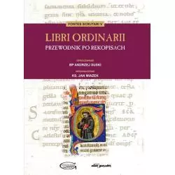 LIBRI ORDINARII PRZEWODNIK PO RĘKOPISACH - Adam Marszałek