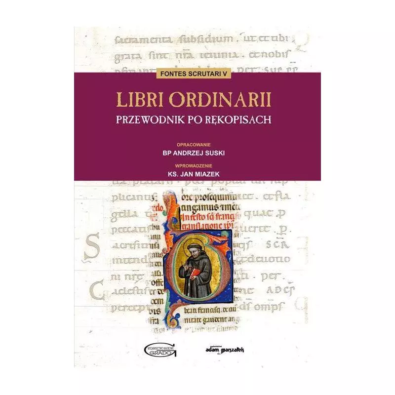 LIBRI ORDINARII PRZEWODNIK PO RĘKOPISACH - Adam Marszałek