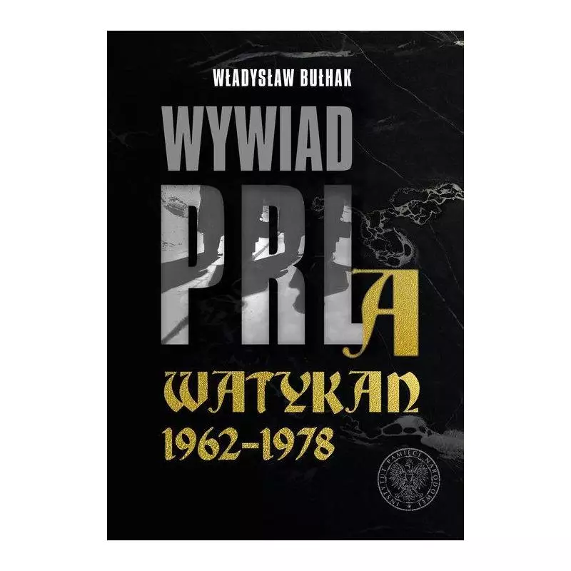 WYWIAD PRL A WATYKAN 1962-1978 Władysław Bułhak - IPN