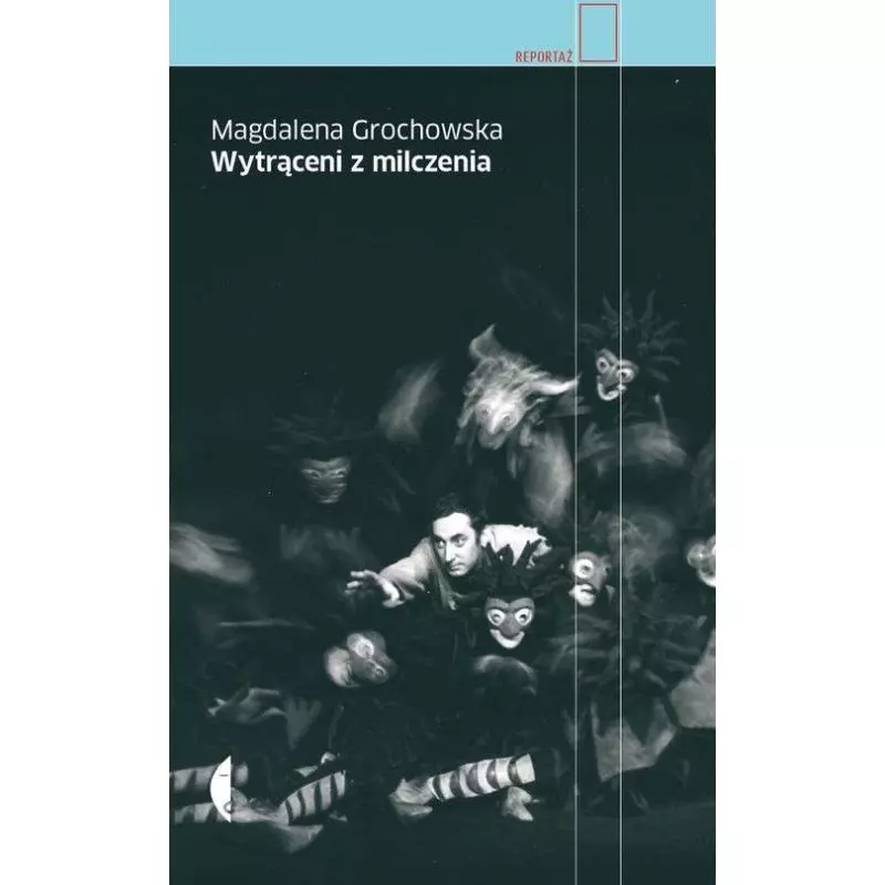 WYTRĄCENI Z MILCZENIA Magdalena Grochowska - Czarne