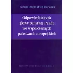 ODPOWIEDZIALNOŚĆ GŁOWY PAŃSTWA I RZĄDU WE WSPÓŁCZESNYCH PAŃSTWACH EUROPEJSKICH Bożena Dziemidok-Olszewska - UMCS