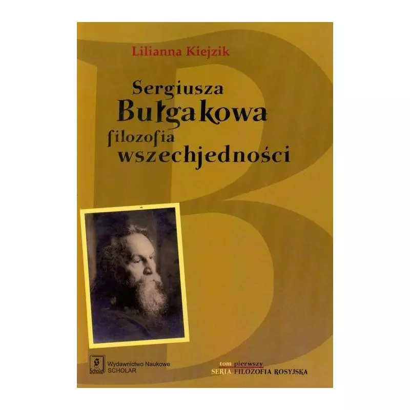 SERGIUSZA BUŁGAKOWA FILOZOFIA WSZECHJEDNOŚCI Lilianna Kiejzik - Scholar