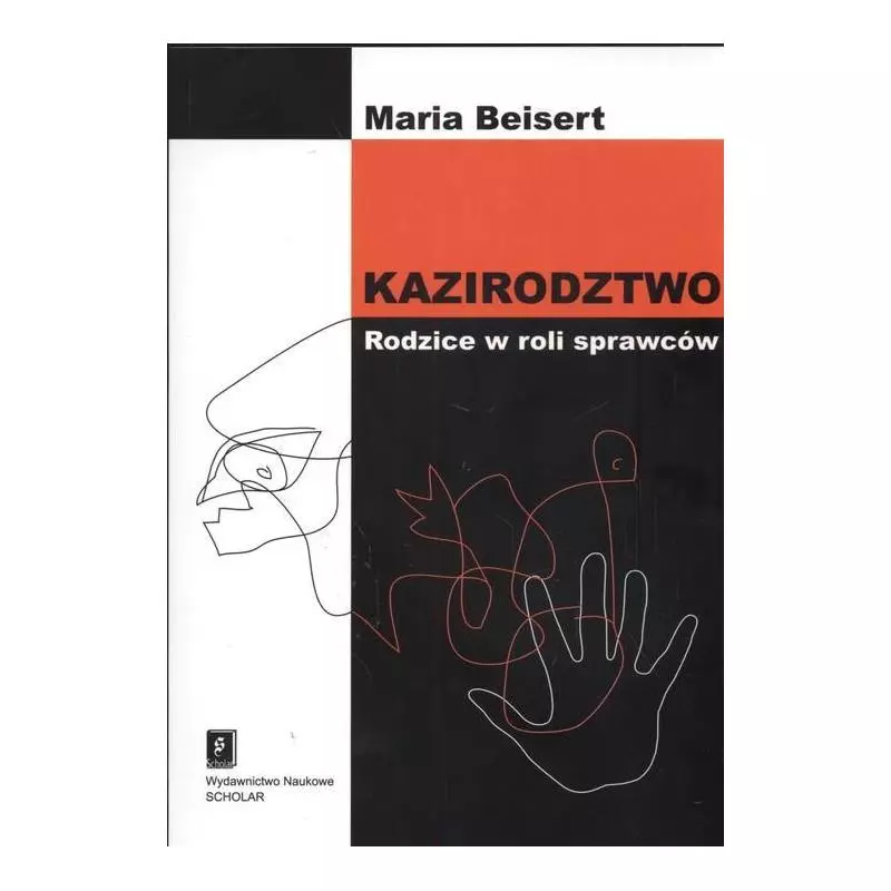 KAZIRODZTWO RODZICE W ROLI SPRAWCÓW Maria Beisert - Scholar