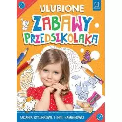 ULUBIONE ZABAWY PRZEDSZKOLAKA ZADANIA RYSUNKOWE I INNE ŁAMIGŁÓWKI - Aksjomat