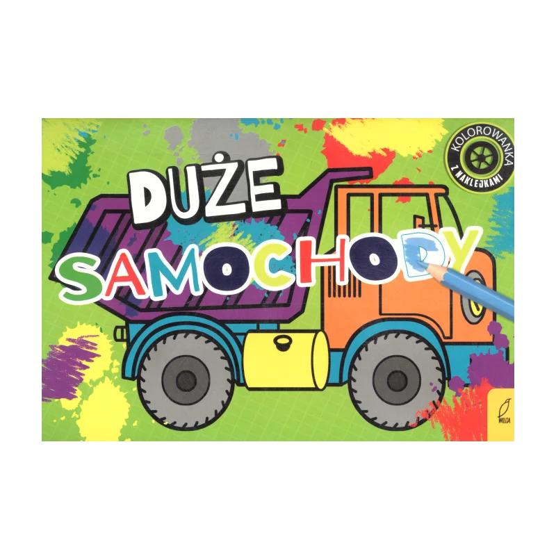 DUŻE SAMOCHODY. KOLOROWANKA Z NAKLEJKAMI 3+ - Wilga