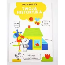 TWOJA HISTORYJKA 400 NAKLEJEK 4+ - Yoyo Books