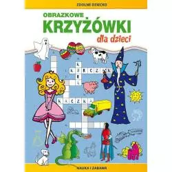 OBRAZKOWE KRZYŻÓWKI DLA DZIECI NAUKA I ZABAWA Monika Myślak - Literat