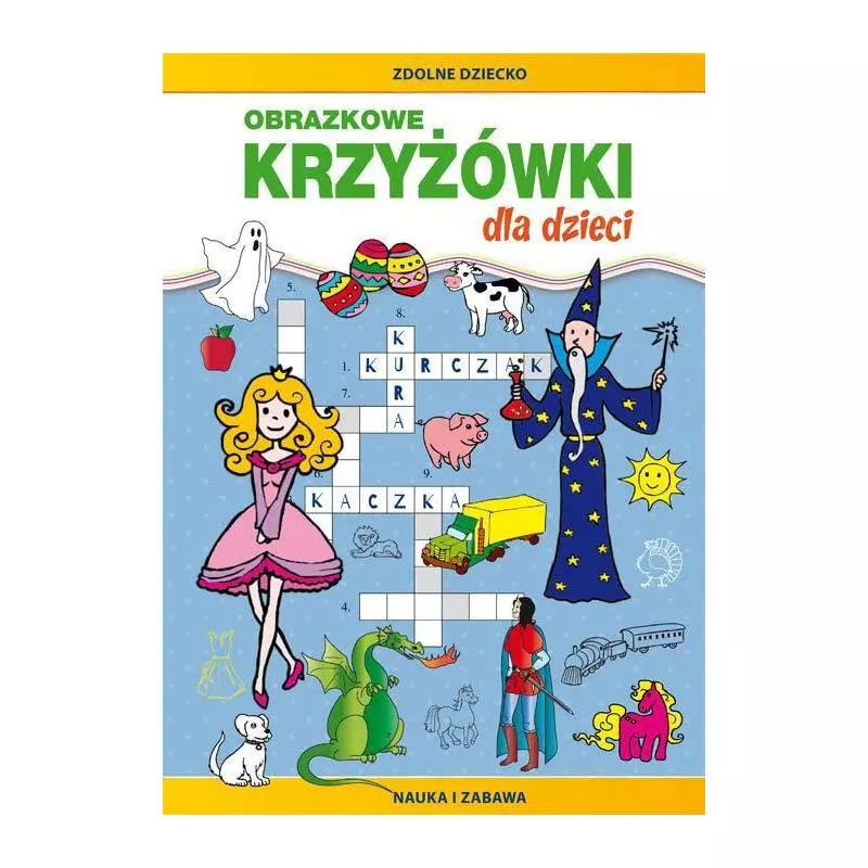 OBRAZKOWE KRZYŻÓWKI DLA DZIECI NAUKA I ZABAWA Monika Myślak - Literat