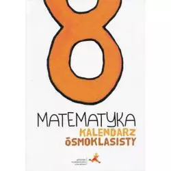 MATEMATYKA KALENDARZ ÓSMOKLASISTY - GWO