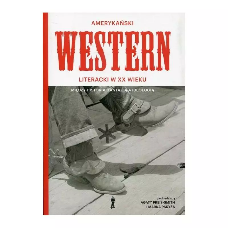 AMERYKAŃSKI WESTERN LITERACKI XX WIEKU MIĘDZY HISTORIĄ FANTAZJĄ A IDEOLOGIĄ - Czuły Barbarzyńca