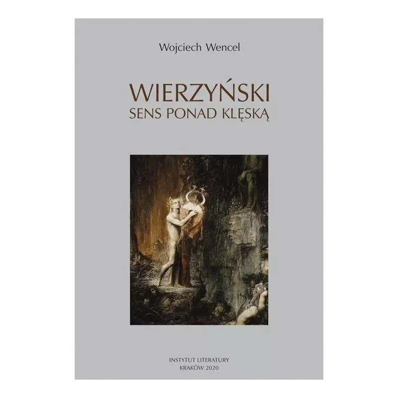 WIERZYŃSKI SENS PONAD KLĘSKĄ Wojciech Wencel - Instytut Literatury