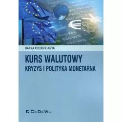 KURS WALUTOWY KRYZYS I POLITYKA MONETARNA Hanna Kołodziejczyk - CEDEWU