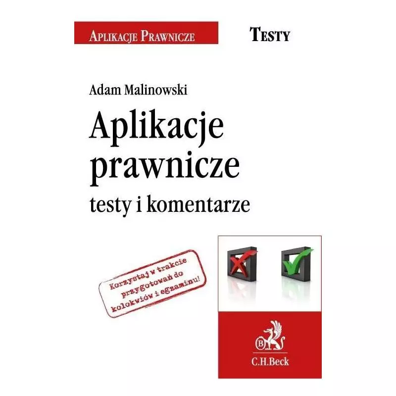 APLIKACJE PRAWNICZE TESTY I KOMENTARZE Adam Malinowski - C.H.Beck