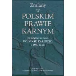 ZMIANY W POLSKIM PRAWIE KARNYM PO WEJŚCIU W ŻYCIE KODEKSU KARNEGO Z 1997 ROKU - UMCS