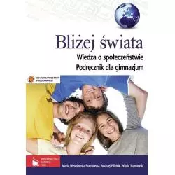 WIEDZA O SPOŁECZEŃSTWIE BLIŻEJ ŚWIATA PODRĘCZNIK Andrzej Pilipiuk, Witold Starnawski, Maria Wesołowska-Starnawska - PWN