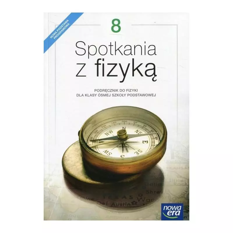 SPOTKANIA Z FIZYKĄ KLASA 8 PODRĘCZNIK - Nowa Era