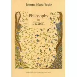 PHILOSOPHY IN FICTION Joanna Klara Teske - UMCS