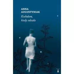 KOCHAŁAM KIEDY ODESZŁA Anna Augustyniak - Nisza