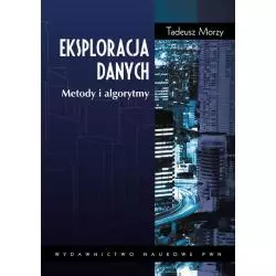 EKSPLORACJA DANYCH METODY I ALGORYTMY Tadeusz Morzy - PWN