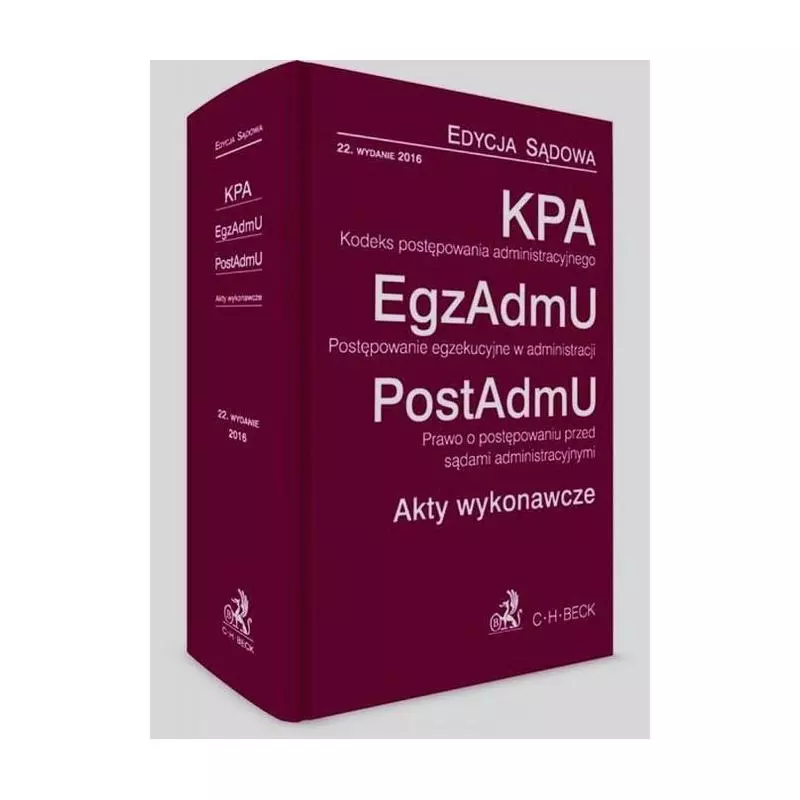 KODEKS POSTĘPOWANIA ADMINISTRACYJNEGO, POSTĘPOWANIE EGZEKUCYJNE W ADMINISTRACJI, AKTY WYKONAWCZE - C.H. Beck