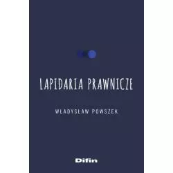 LAPIDARIA PRAWNICZE Władysław Powszek - Difin
