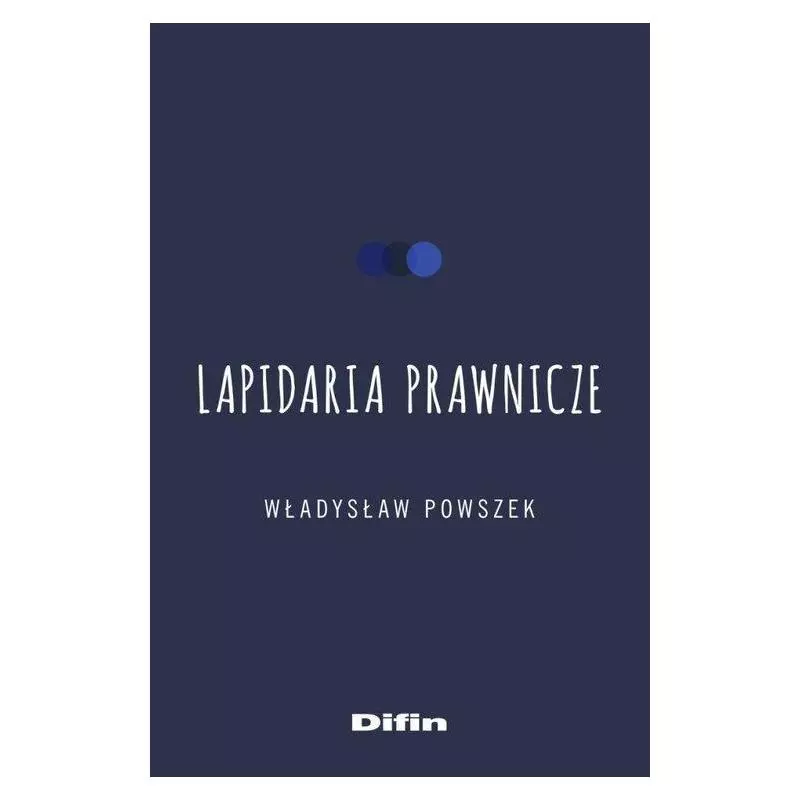 LAPIDARIA PRAWNICZE Władysław Powszek - Difin