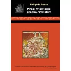 PIRACI W ŚWIECIE GRECKO-RZYMSKIM Philip de Souza - Replika