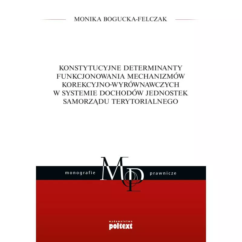 MONOGRAFIE PRAWNICZE Monika Bogucka-Felczak - Poltext