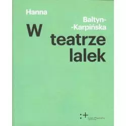 W TEATRZE LALEK Hanna Baltyn-Karpińska - Instytut Teatralny