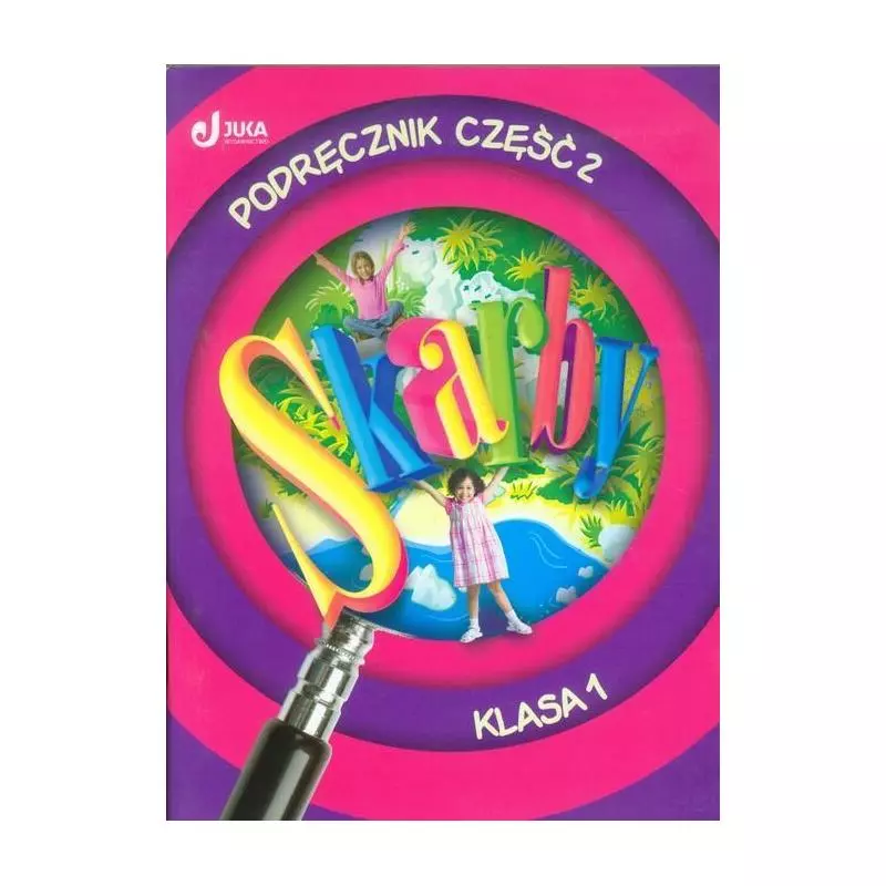 SKARBY 2 PODRĘCZNIK KLASA 1 Beata Szurowska - Wydawnictwo Juka