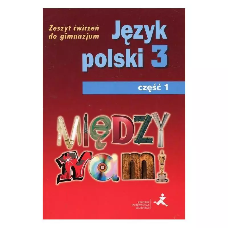 MIĘDZY NAMI JĘZYK POLSKI 3 ZESZYT ĆWICZEŃ 1 Agnieszka Łuczak, Ewa Prylińska - GWO