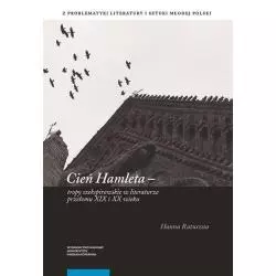 CIEŃ HAMLETA Hanna Ratuszna - Wydawnictwo Naukowe UMK