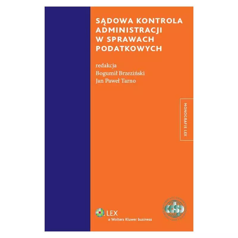 SĄDOWA KONTROLA ADMINISTRACJI W SPRAWACH PODATKOWYCH Jan Paweł Tarno, Bogumił Brzeziński - Wolters Kluwer