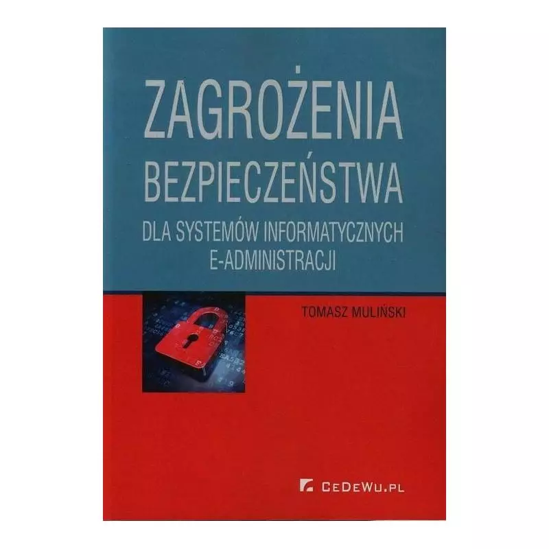 ZAGROŻENIA BEZPIECZEŃSTWA DLA SYSTEMÓW INFORMATYCZNYCH E-ADMINISTRACJI Tomasz Muliński - CEDEWU