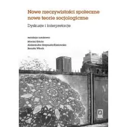 NOWE RZECZYWISTOSCI SPOŁECZNE NOWE TEORIE SOCJOLOGICZNE - Scholar