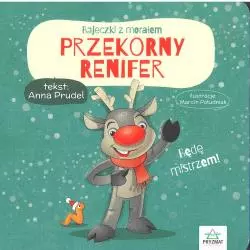 PRZEKORNY RENIFER BAJECZKI Z MORAŁEM Anna Prudel - Wydawnictwo Pryzmat