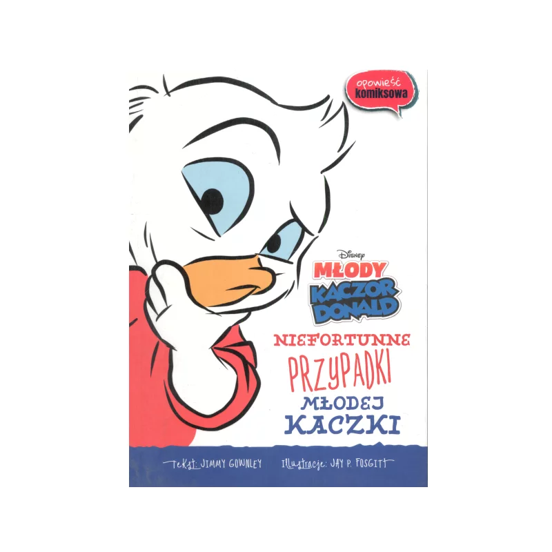 NIEFORTUNNE PRZYPADKI MŁODEJ KACZKI Jimmy Gownley, Jay Fosgitt - Egmont