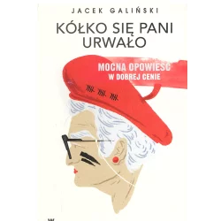 KÓŁKO SIĘ PANI URWAŁO Jacek Galiński - WAB