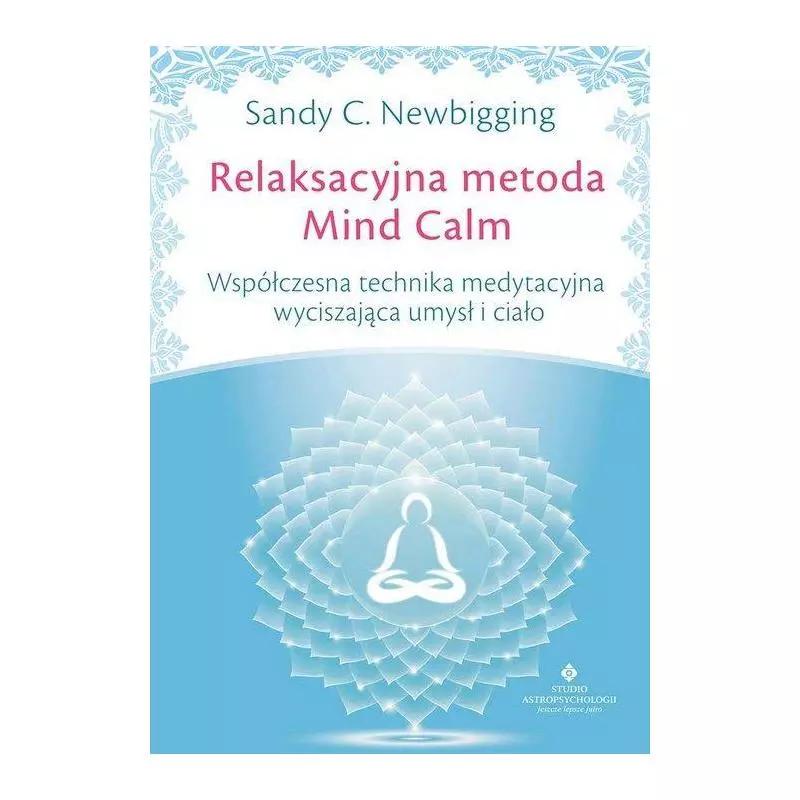 RELAKSACYJNA METODA MIND CALM Sandy C. Newbigging - Studio Astropsychologii