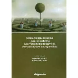 EDUKACJA PRZEDSZKOLNA I WCZESNOSZKOLNA WYZWANIEM DLA NAUCZYCIELI I WYCHOWAWCÓW NOWEGO WIEKU - Adam Marszałek