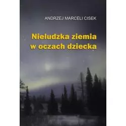 NIELUDZKA ZIEMIA W OCZACH DZIECKA Andrzej Marceli Cisek - Bernardinum