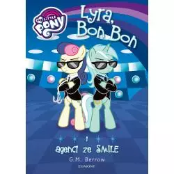 MY LITTLE PONY LYRA BON BON I AGENCI ZE SMILE G.M. Berrow 7+ - Egmont