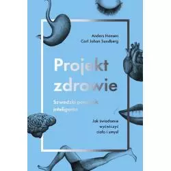 PROJEKT ZDROWIE SZWEDZKI PORADNIK INTELIGENTA Anders Hansen - Smak Słowa