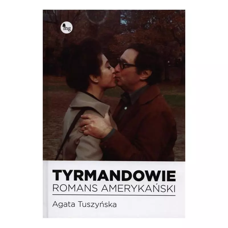 TYRMANDOWIE. ROMANS AMERYKAŃSKI. Agata Tuszyńska - MG