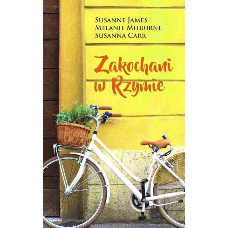 ZAKOCHANI W RZYMIE MELANIE MILBURNE, SUSANNA CARR, SUSANNE JAMES