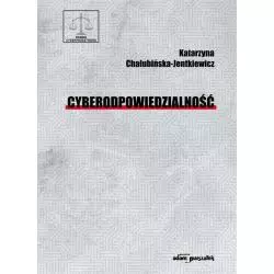 CYBERODPOWIEDZIALNOŚĆ Katarzyna Chałubińska-Jentkiewicz - Adam Marszałek